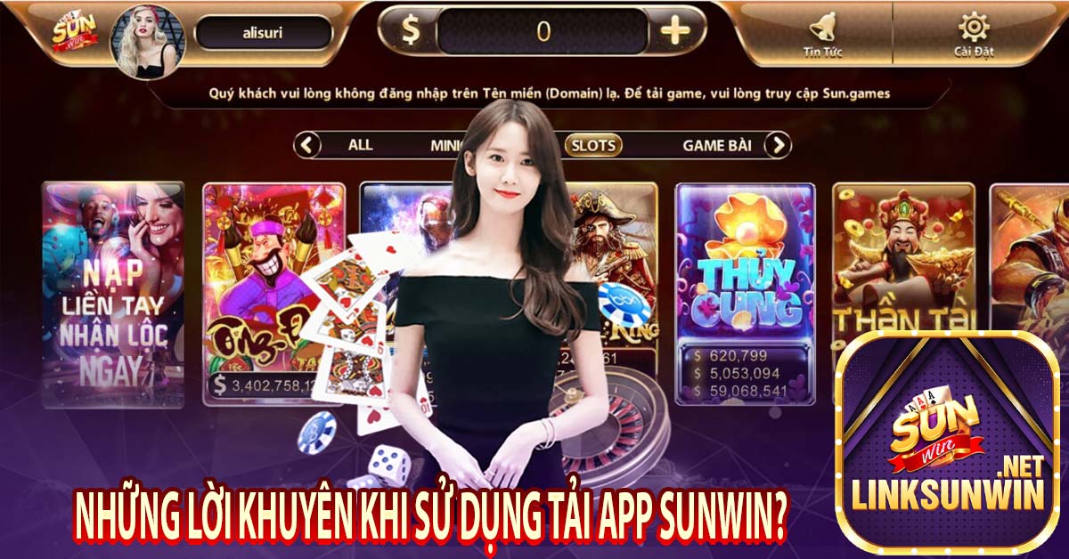 Những lời khuyên khi sử dụng tải app Sunwin?