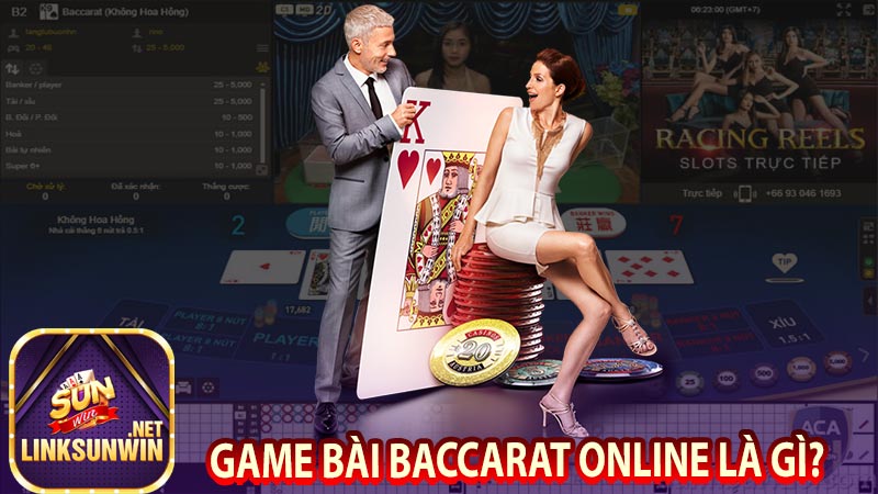 Game bài Baccarat online là gì?